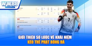 Giới thiệu sơ lược về khái niệm kèo thẻ phạt bóng đá