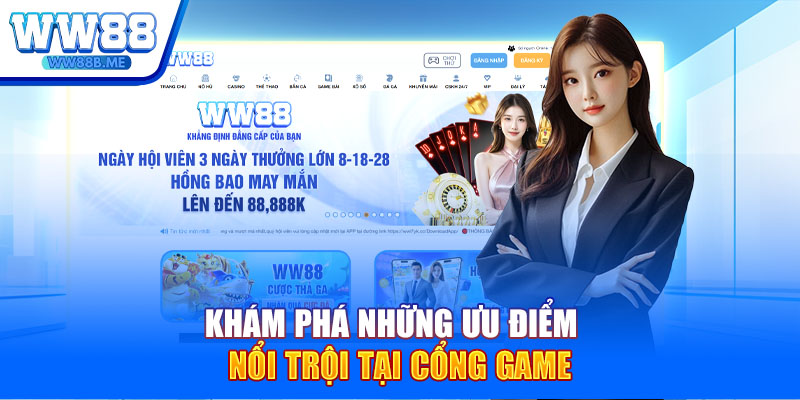 Khám phá những ưu điểm nổi trội tại cổng game 