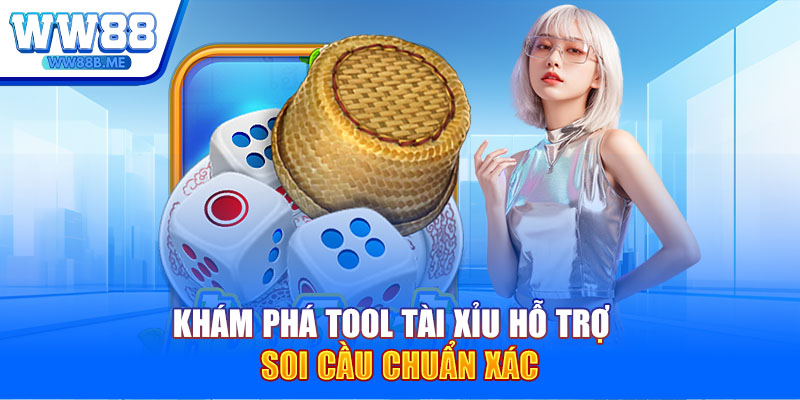 Khám phá tool tài xỉu hỗ trợ soi cầu chuẩn xác