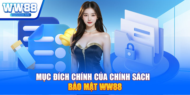 Mục đích chính của chính sách bảo mật WW88 
