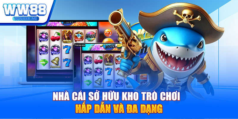 Nhà cái sở hữu kho trò chơi hấp dẫn và đa dạng 