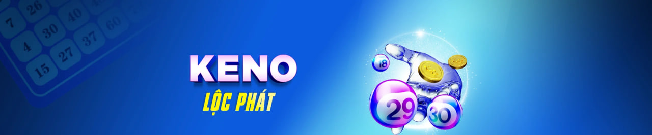 đặt cược keno lộc phát nhận thưởng cực lớn tại ww88